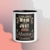 "Mom a Title Just Above Queen - Elegant Mug" - Image 3