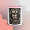 "Mom a Title Just Above Queen - Elegant Mug" - Image 4